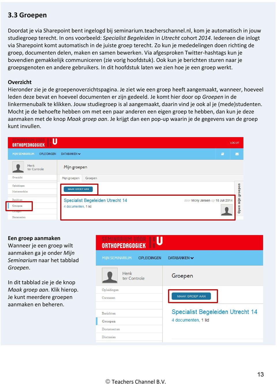 Via afgesproken Twitter-hashtags kun je bovendien gemakkelijk communiceren (zie vorig hoofdstuk). Ook kun je berichten sturen naar je groepsgenoten en andere gebruikers.