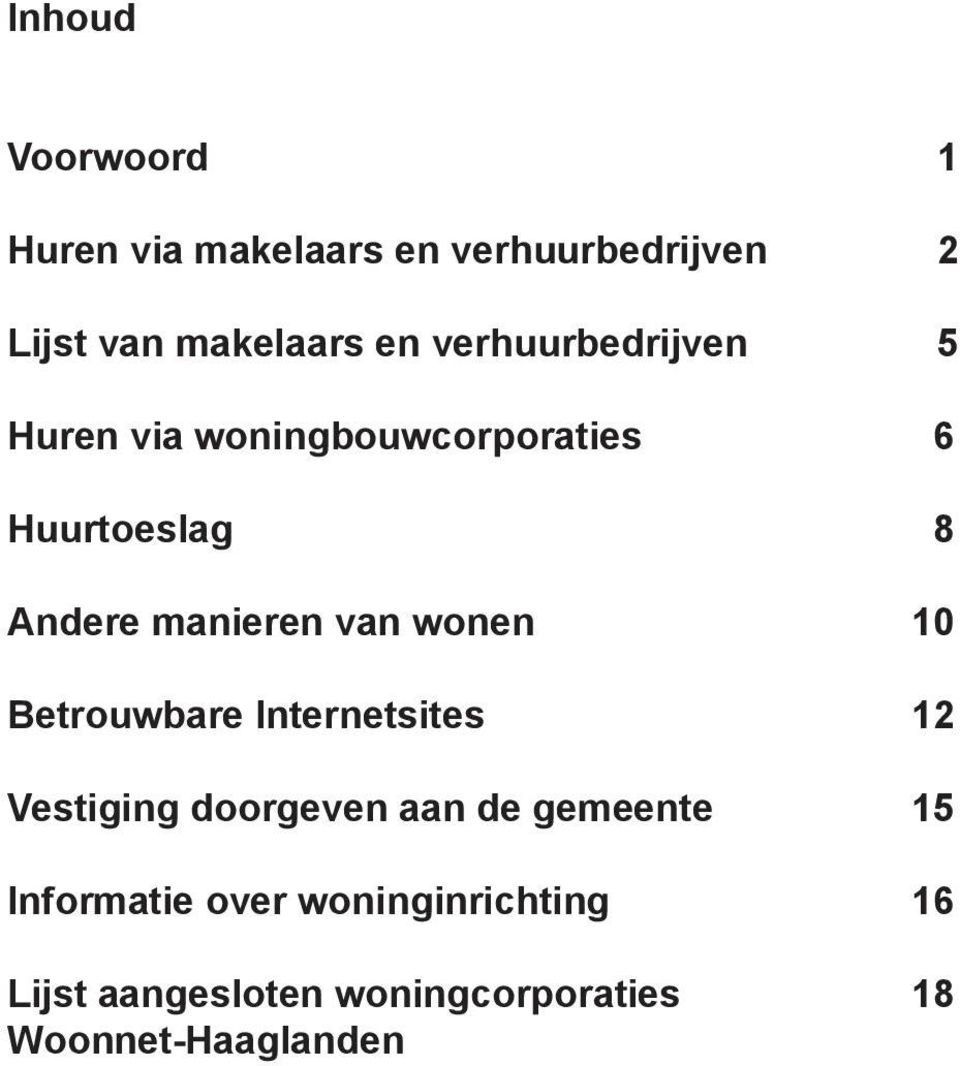 van wonen 10 Betrouwbare Internetsites 12 Vestiging doorgeven aan de gemeente 15