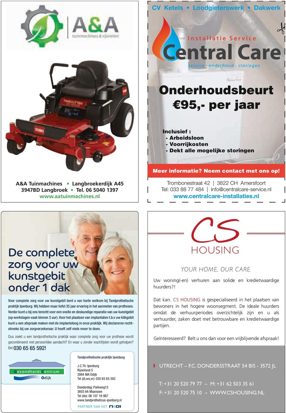 centralcare-installaties.nl 132989.pdf 1 12-9-2014 0132903.pdf 16:29:151 12-9-2014 16:27:07 WIJ NEMEN DE TIJD OM DE PERFECTE MATCH TE ZOEKEN.