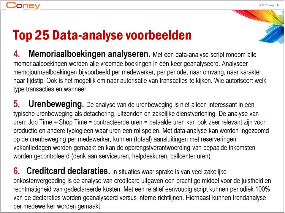 Wie autoriseert welk type transacties en wanneer. 5. Urenbeweging.