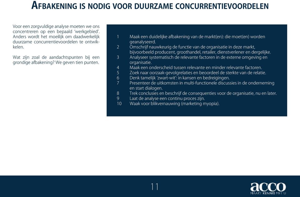 1 Maak een duidelijke afbakening van de markt(en): die moet(en) worden geanalyseerd.