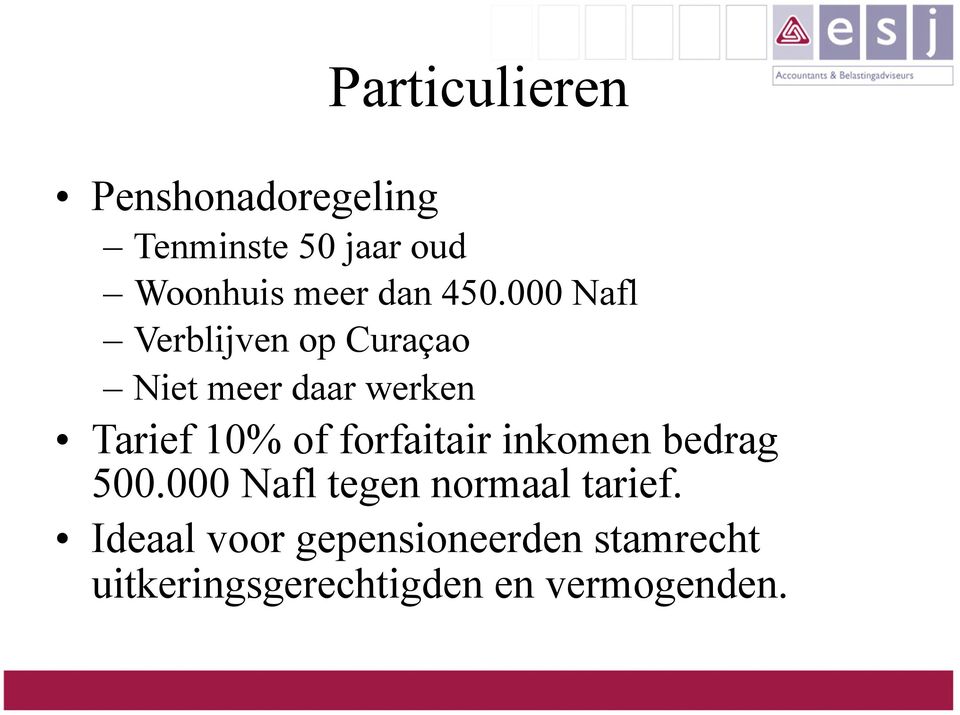 000 Nafl Verblijven op Curaçao Niet meer daar werken Tarief 10% of