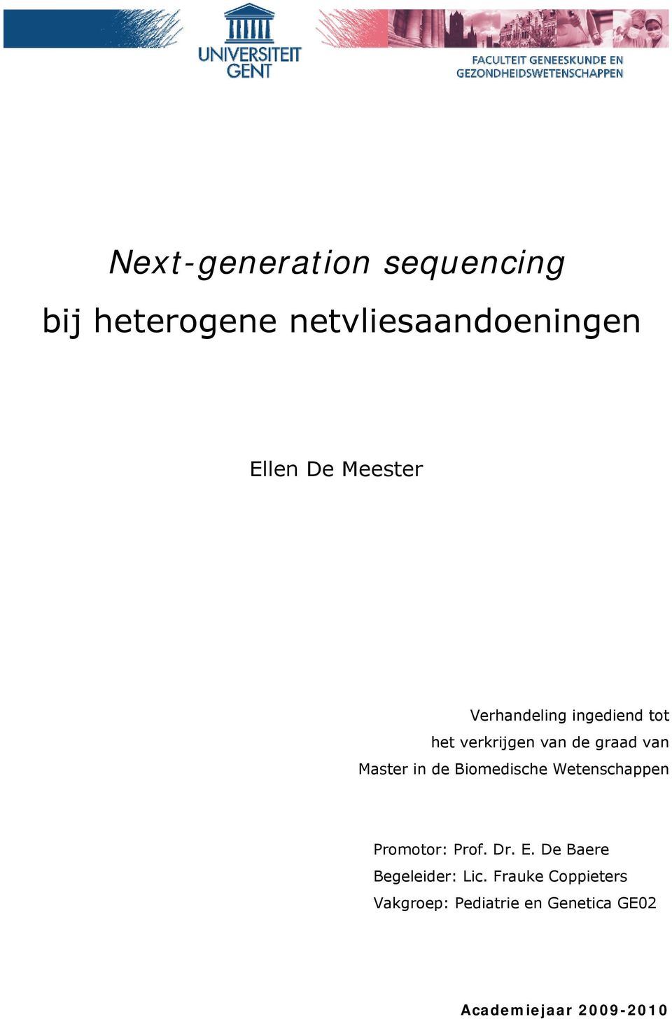 in de Biomedische Wetenschappen Promotor: Prof. Dr. E.