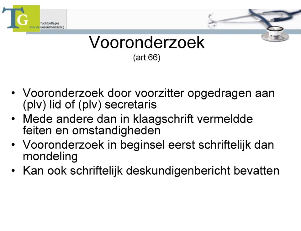 vermeldde feiten en omstandigheden Vooronderzoek in beginsel eerst