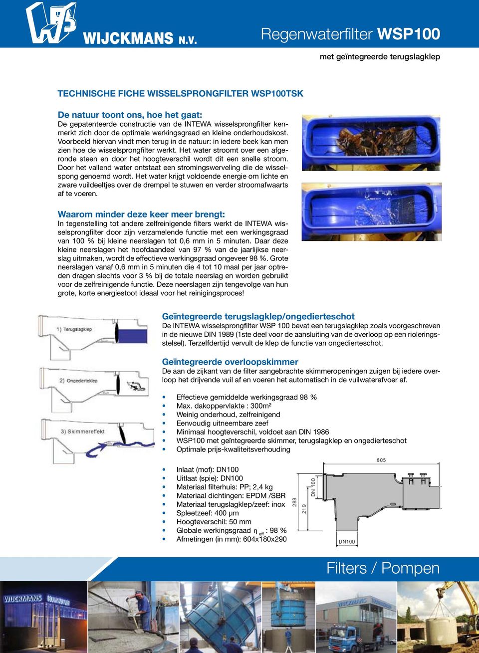 WSP100 TECHNISCHE met geïntegreerde FICHE WISSELSPRONGFILTER terugslagklep WSP100TSK TECHNISCHE Regenwaterfilter FICHE WISSELSPRONGFILTER WSP100 met geïntegreerde WSP100TSK terugslagklep TECHNISCHE