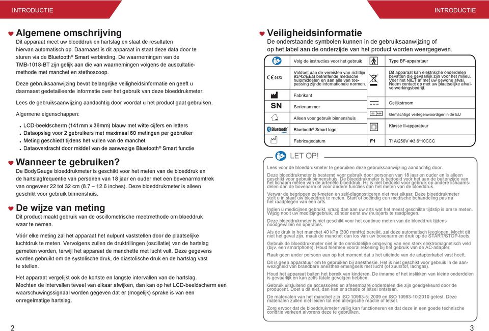 De waarnemingen van de TMB-1018-BT zijn gelijk aan die van waarnemingen volgens de auscultatiemethode met manchet en stethoscoop.