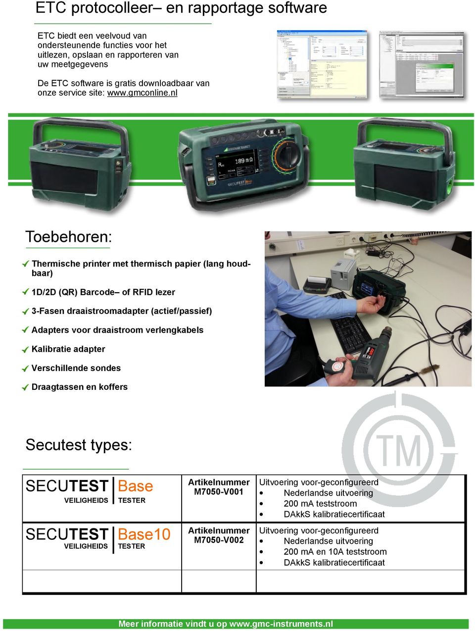 nl Toebehoren: Thermische printer met thermisch papier (lang houdbaar) 1D/2D (QR) Barcode of RFID lezer 3-Fasen draaistroomadapter (actief/passief) Adapters voor draaistroom verlengkabels Kalibratie