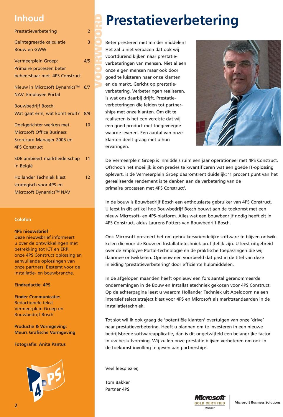 8/9 Doelgerichter werken met 10 Microsoft Office Business Scorecard Manager 2005 en 4PS Construct VOORWOORD Prestatieverbetering Beter presteren met minder middelen!