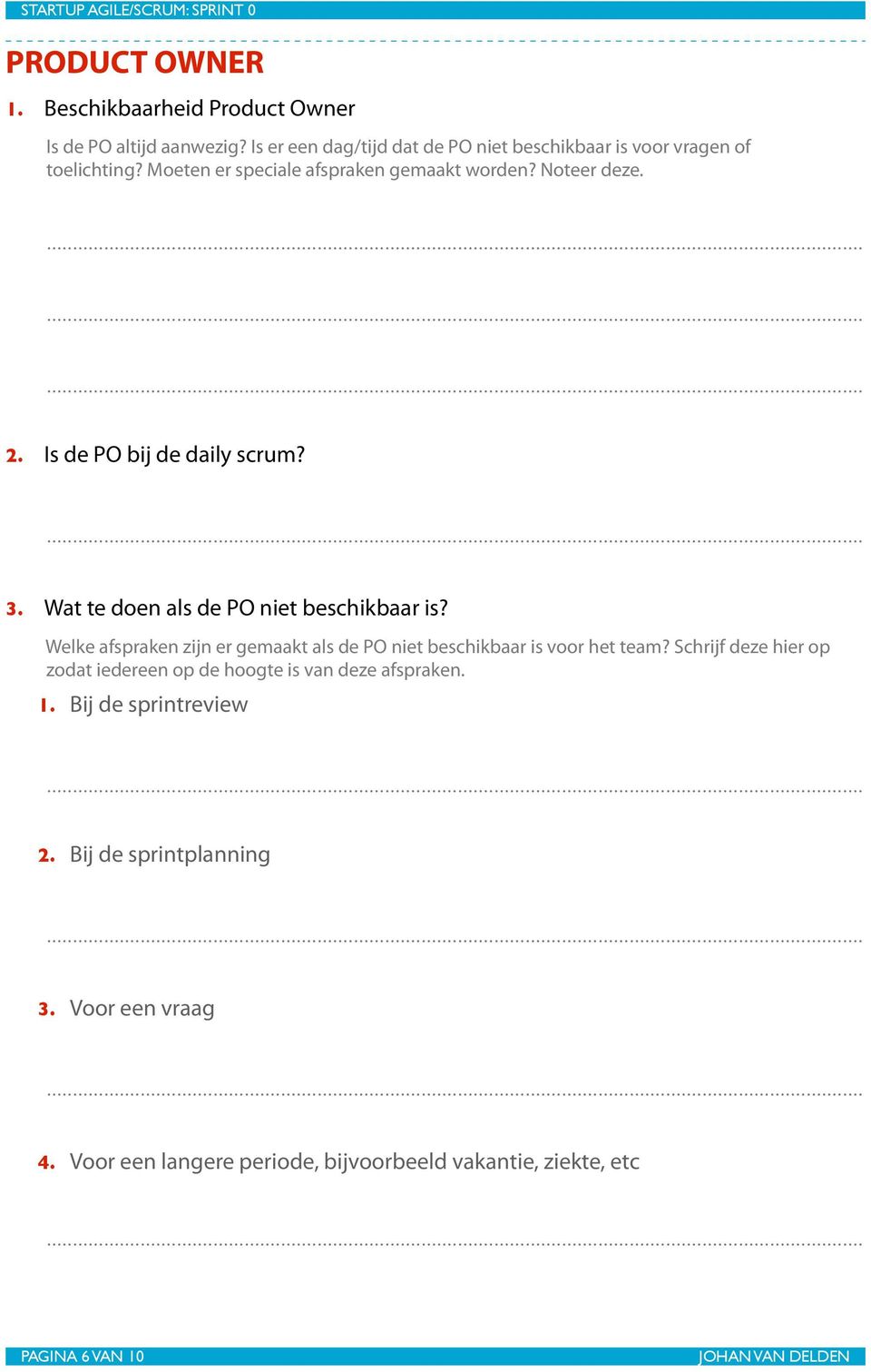 Is de PO bij de daily scrum? 3. Wat te doen als de PO niet beschikbaar is?