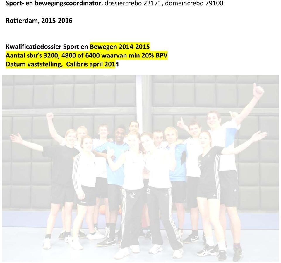 Kwalificatiedossier Sport en Bewegen 2014-2015 Aantal sbu