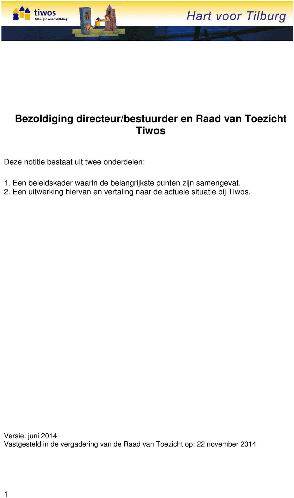 2. Een uitwerking hiervan en vertaling naar de actuele situatie bij Tiwos.