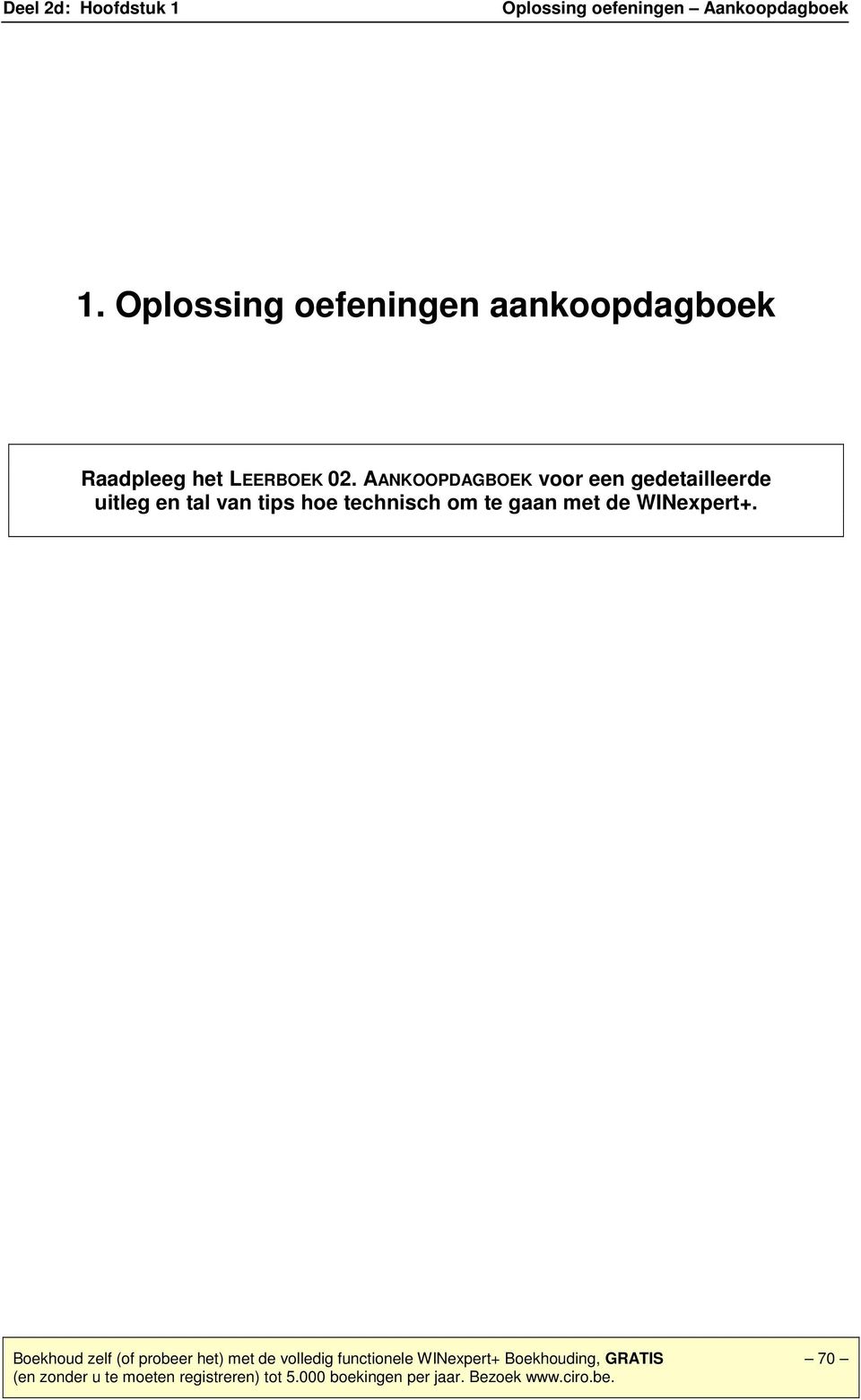 AANKOOPDAGBOEK voor een gedetailleerde uitleg en tal van tips hoe technisch om