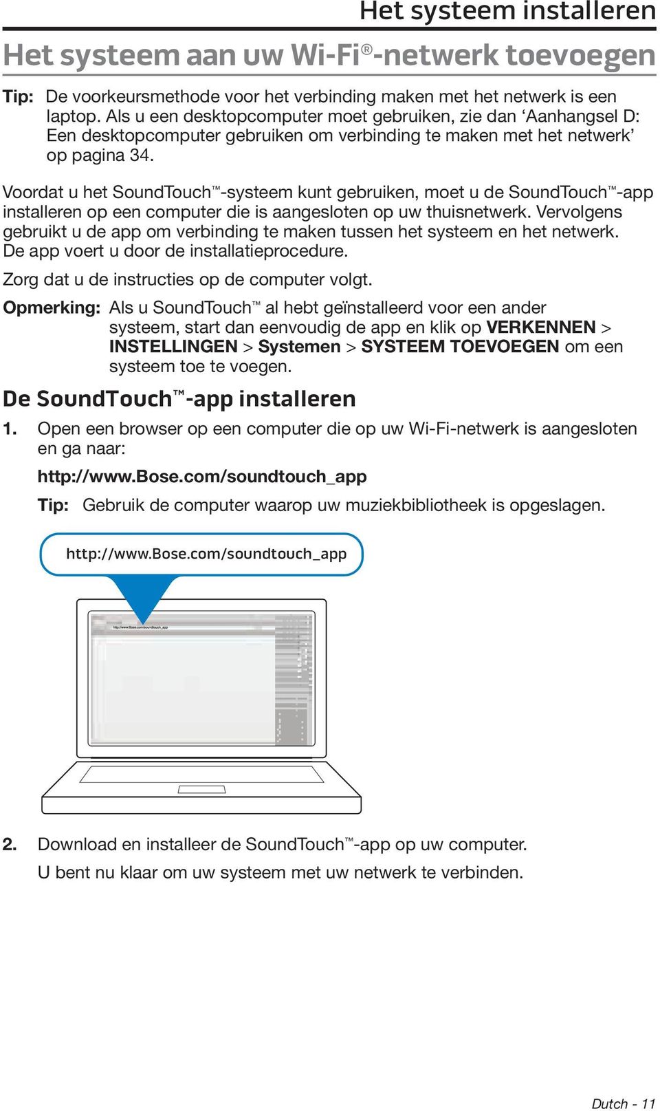 Voordat u het SoundTouch -systeem kunt gebruiken, moet u de SoundTouch -app installeren op een computer die is aangesloten op uw thuisnetwerk.