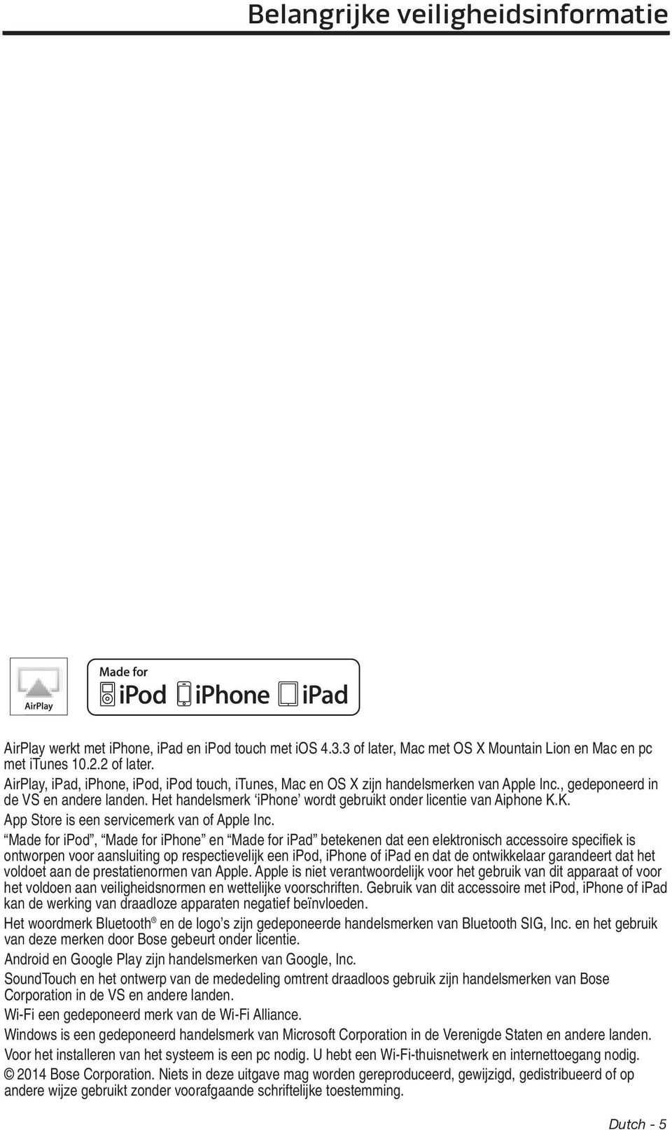 Het handelsmerk iphone wordt gebruikt onder licentie van Aiphone K.K. App Store is een servicemerk van of Apple Inc.