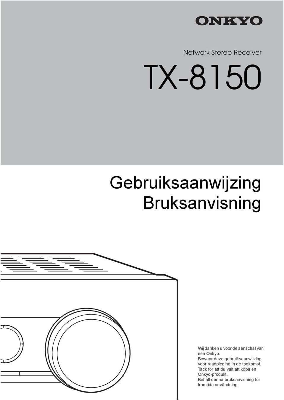 Bewaar deze gebruiksaanwijzing voor raadpleging in de toekomst.