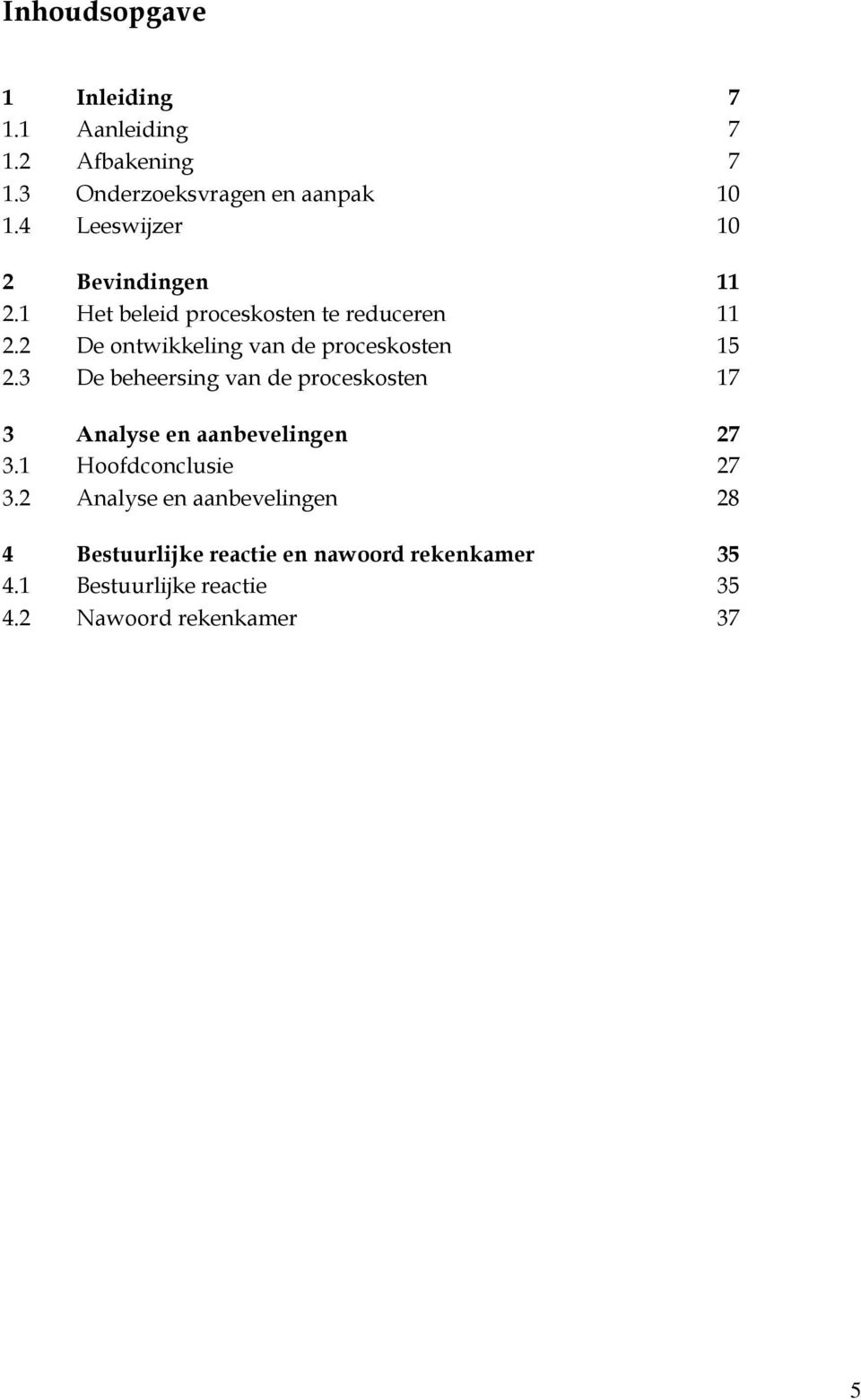 2 De ontwikkeling van de proceskosten 15 2.