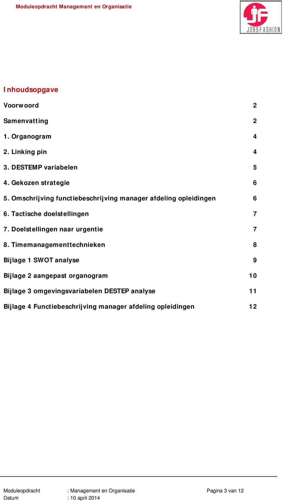 Doelstellingen naar urgentie 7 8.