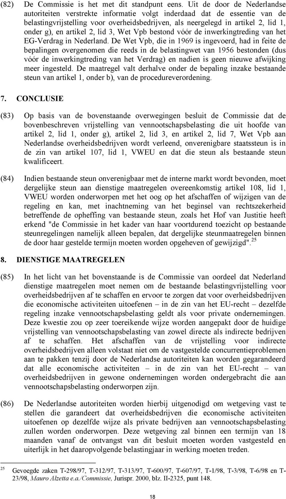artikel 2, lid 3, Wet Vpb bestond vóór de inwerkingtreding van het EG-Verdrag in Nederland.
