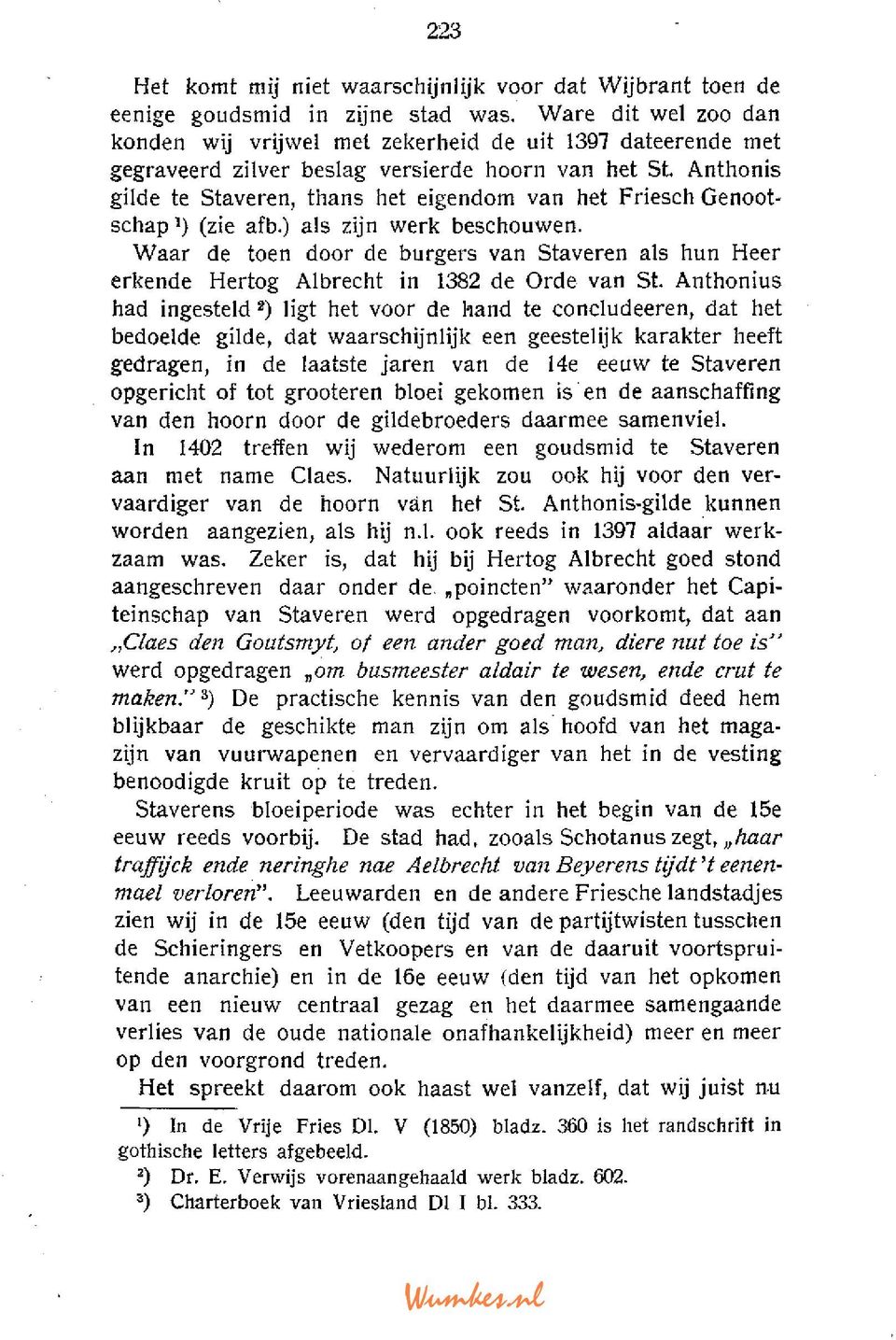 Anthonis gilde te Staveren, thans het eigendom van het Friesch Genootschap x ) (zie afb.) als zijn werk beschouwen.