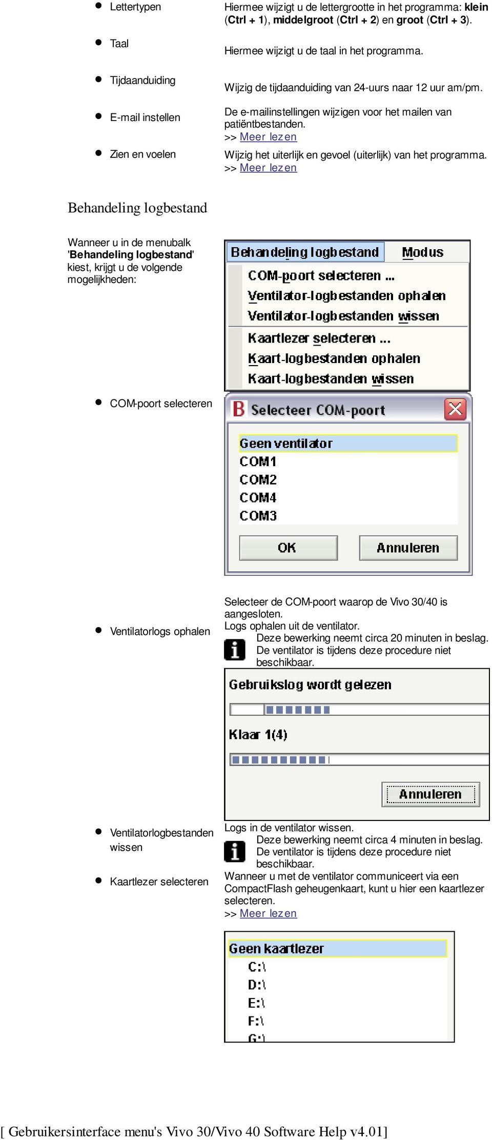 Hiermee wijzigt u de taal in het programma. Wijzig de tijdaanduiding van 24-uurs naar 12 uur am/pm. De e-mailinstellingen wijzigen voor het mailen van patiëntbestanden.