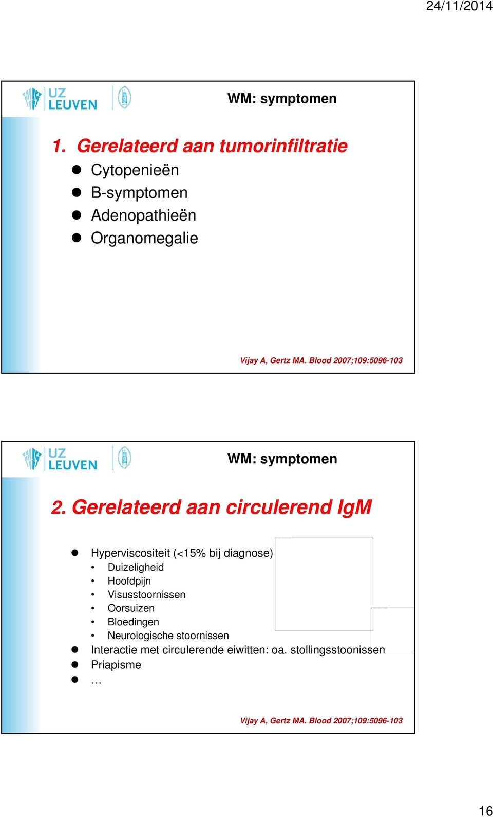 Blood 2007;109:5096-103 WM: symptomen 2.