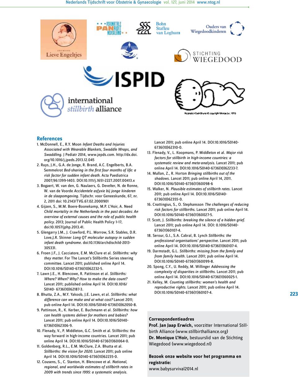 Acta Paediatrica 2007;96:1399-1403. DOI:10.1111/j.1651-2227.2007.00413.x 3. Bogaert, W. van den, G. Naulaers, G. Develter, N. de Ronne, W.