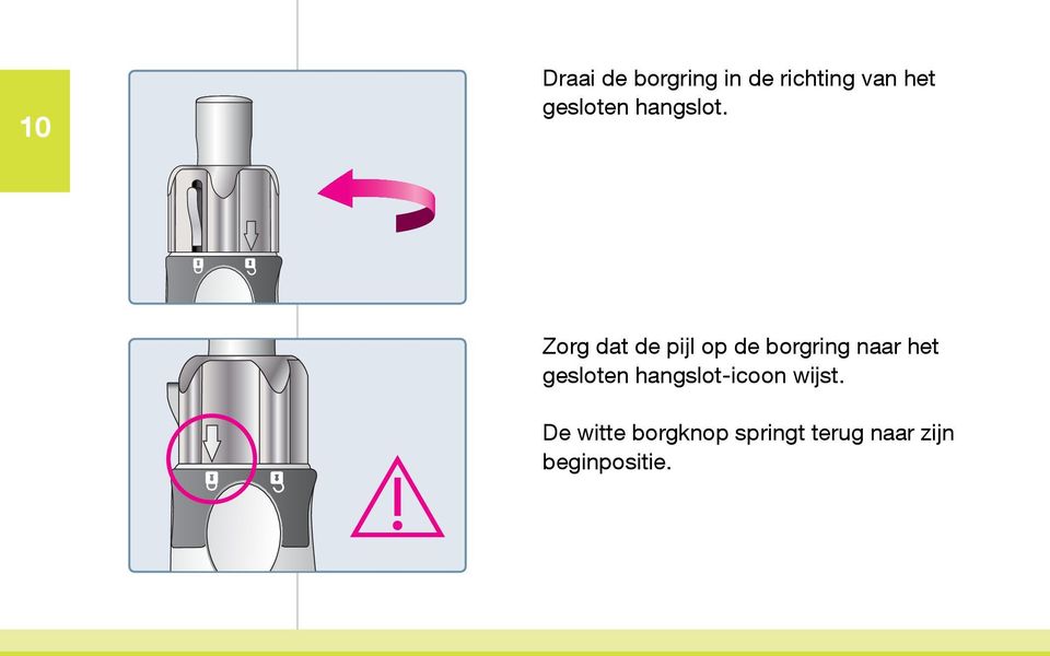 Zorg dat de pijl op de borgring naar het