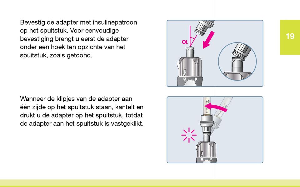 het spuitstuk, zoals getoond.