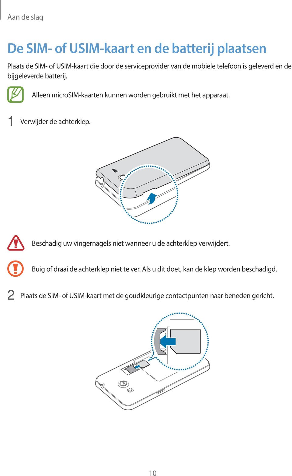 1 Verwijder de achterklep. Beschadig uw vingernagels niet wanneer u de achterklep verwijdert.