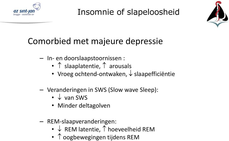 slaapefficiëntie Veranderingen in SWS (Slow wave Sleep): van SWS Minder