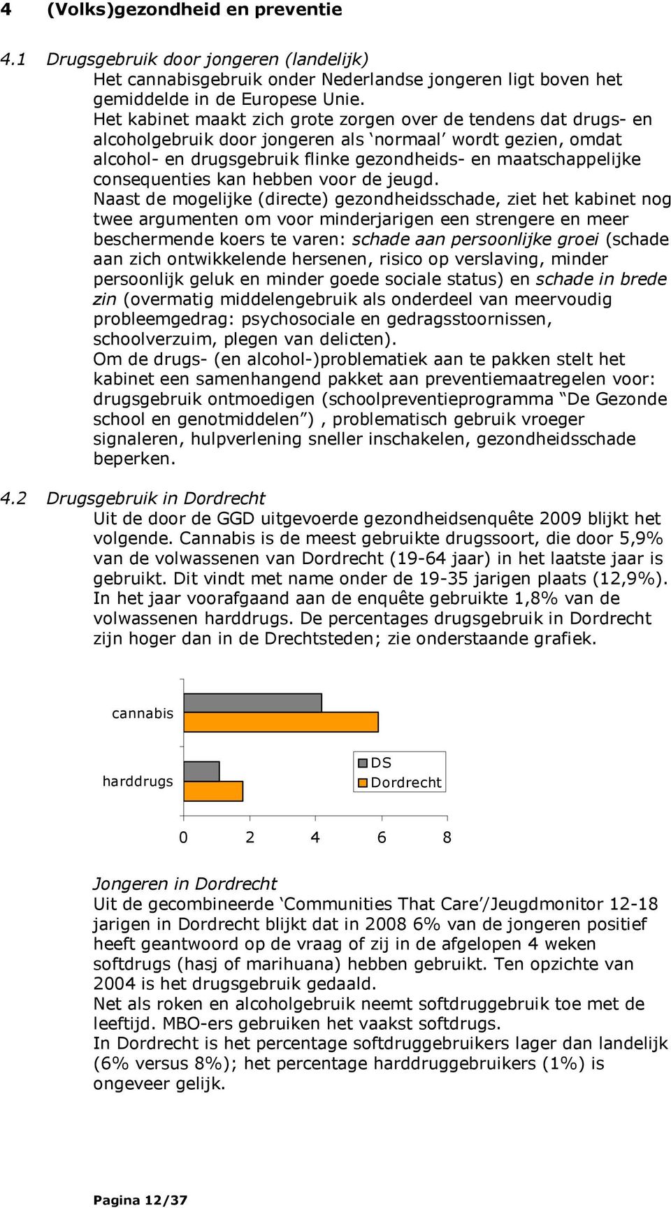 consequenties kan hebben voor de jeugd.