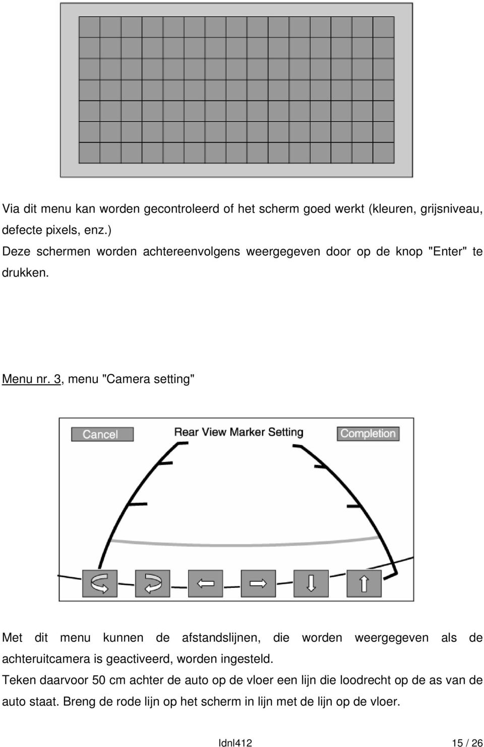 3, menu "Camera setting" Met dit menu kunnen de afstandslijnen, die worden weergegeven als de achteruitcamera is geactiveerd,