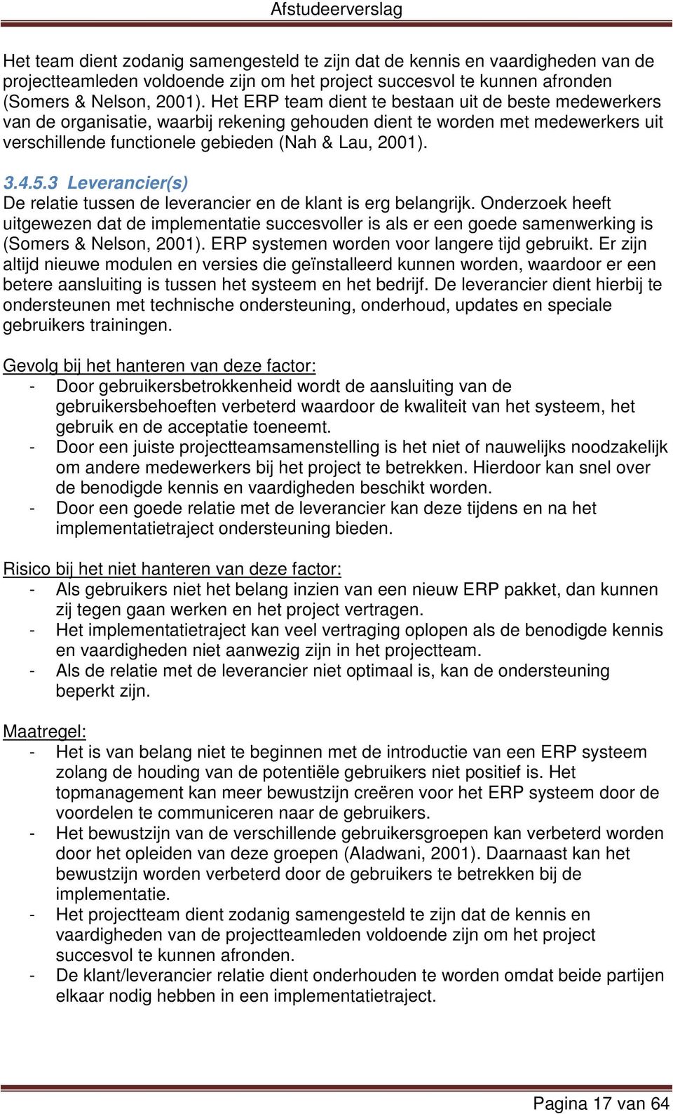 3 Leverancier(s) De relatie tussen de leverancier en de klant is erg belangrijk.