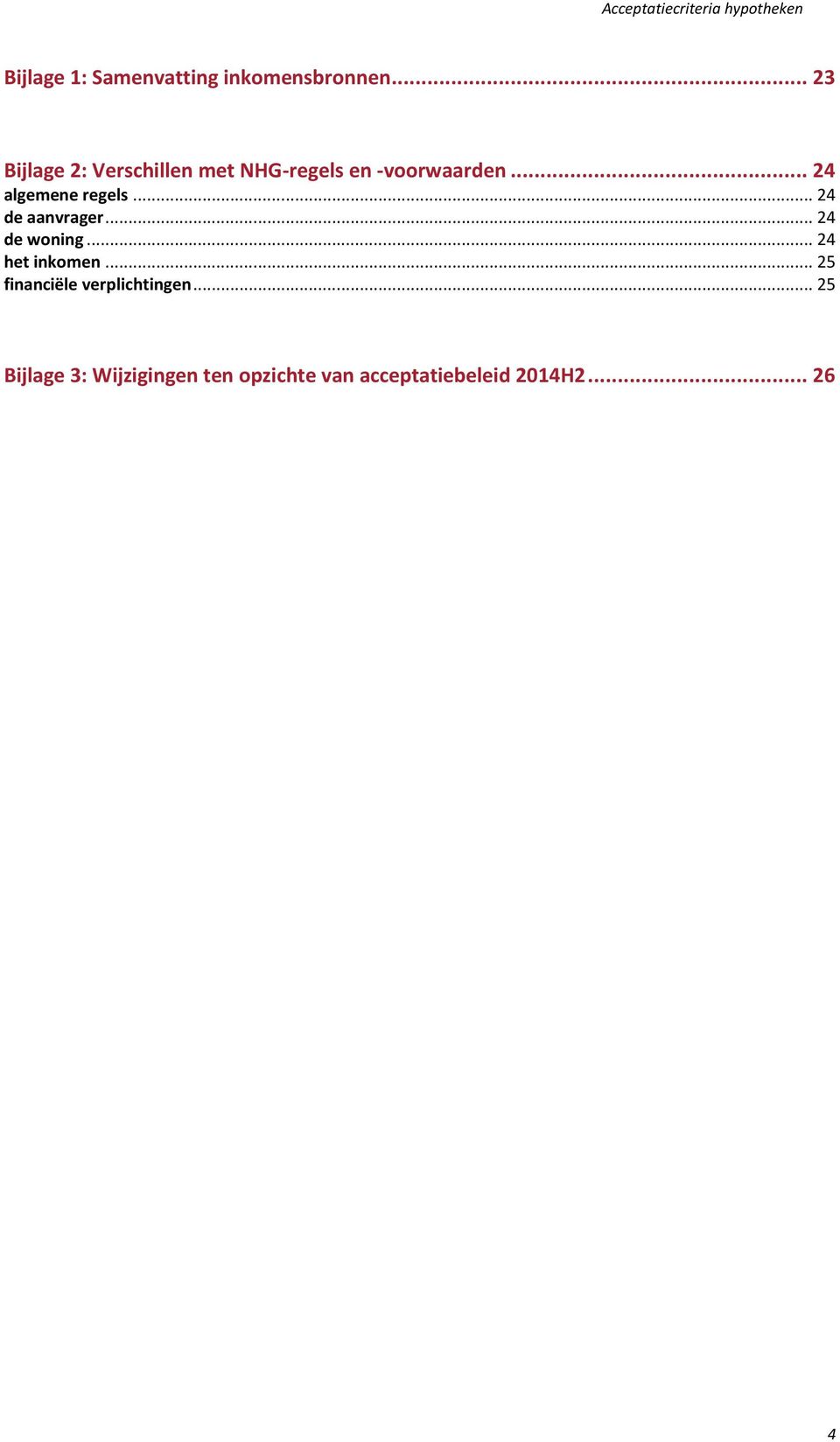 .. 24 algemene regels... 24 de aanvrager... 24 de woning.