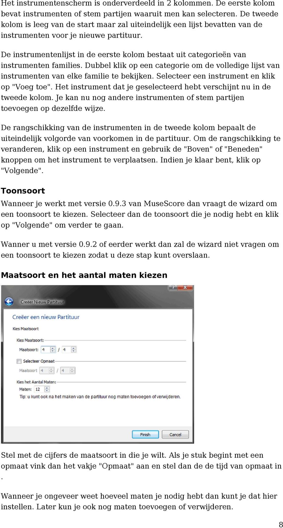 De instrumentenlijst in de eerste kolom bestaat uit categorieën van instrumenten families. Dubbel klik op een categorie om de volledige lijst van instrumenten van elke familie te bekijken.