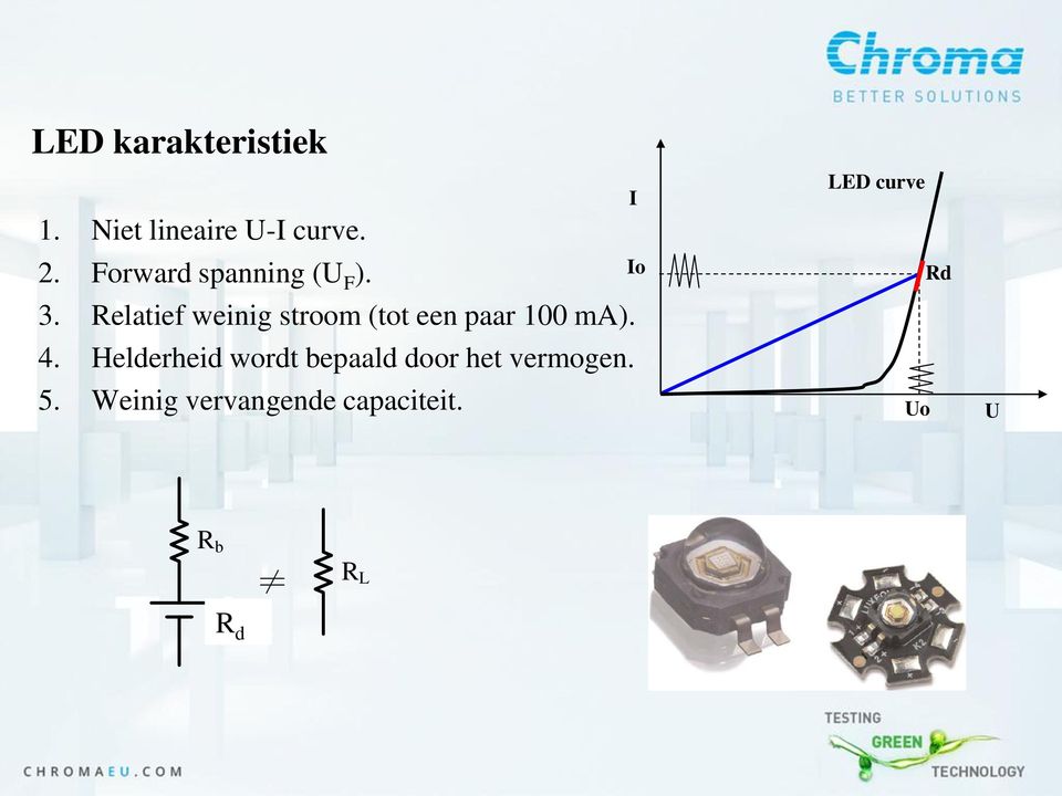 Relatief weinig stroom (tot een paar 100 ma). 4.