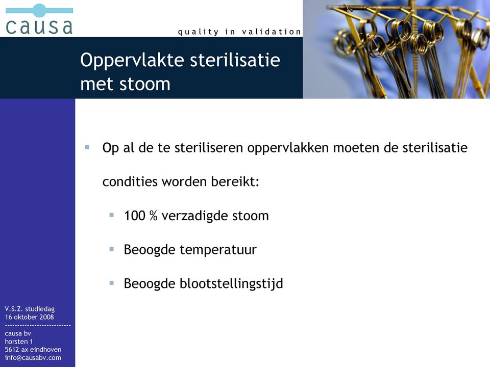 sterilisatie condities worden bereikt: 100 %