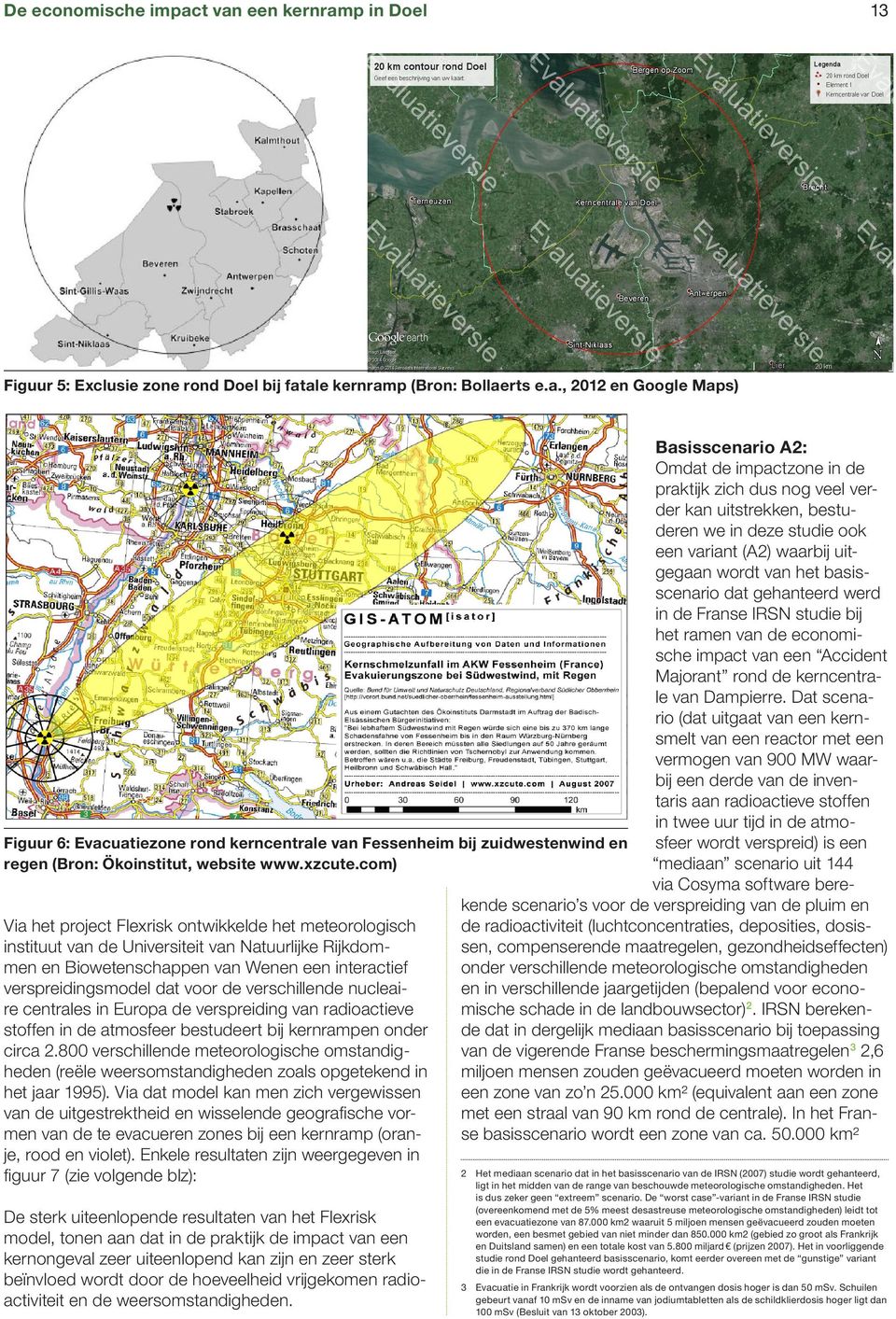 het basisscenario dat gehanteerd werd 19 in de Franse IRSN studie bij het ramen van de economische impact van een Accident Majorant rond de kerncentrale van Dampierre.