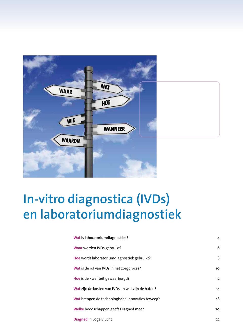 8 Wat is de rol van IVDs in het zorgproces? 10 Hoe is de kwaliteit gewaarborgd?