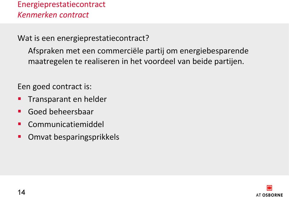 Afspraken met een commerciële partij om energiebesparende maatregelen te