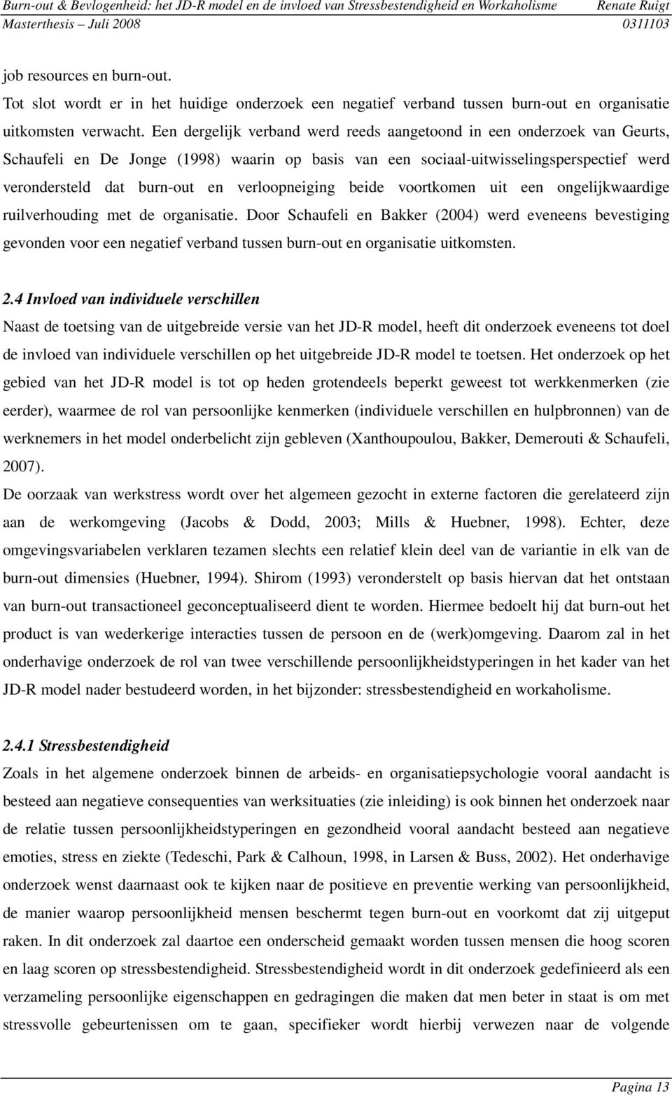 verloopneiging beide voortkomen uit een ongelijkwaardige ruilverhouding met de organisatie.