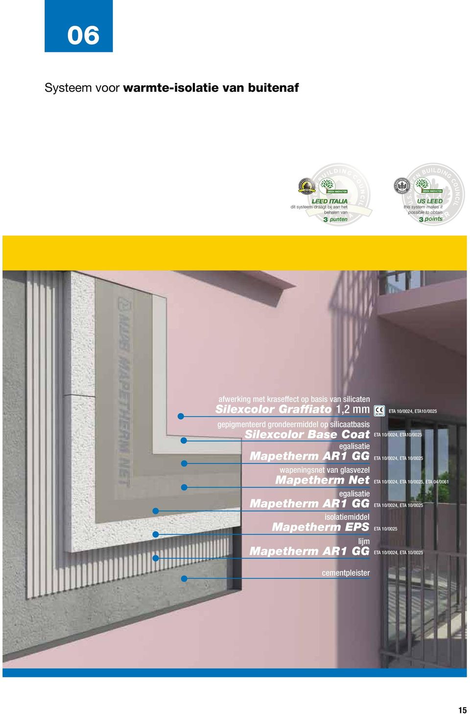 Mapetherm Net egalisatie Mapetherm AR1 GG isolatiemiddel Mapetherm EPS Mapetherm AR1 GG cementpleister ETA 10/0024, ETA10/0025 ETA