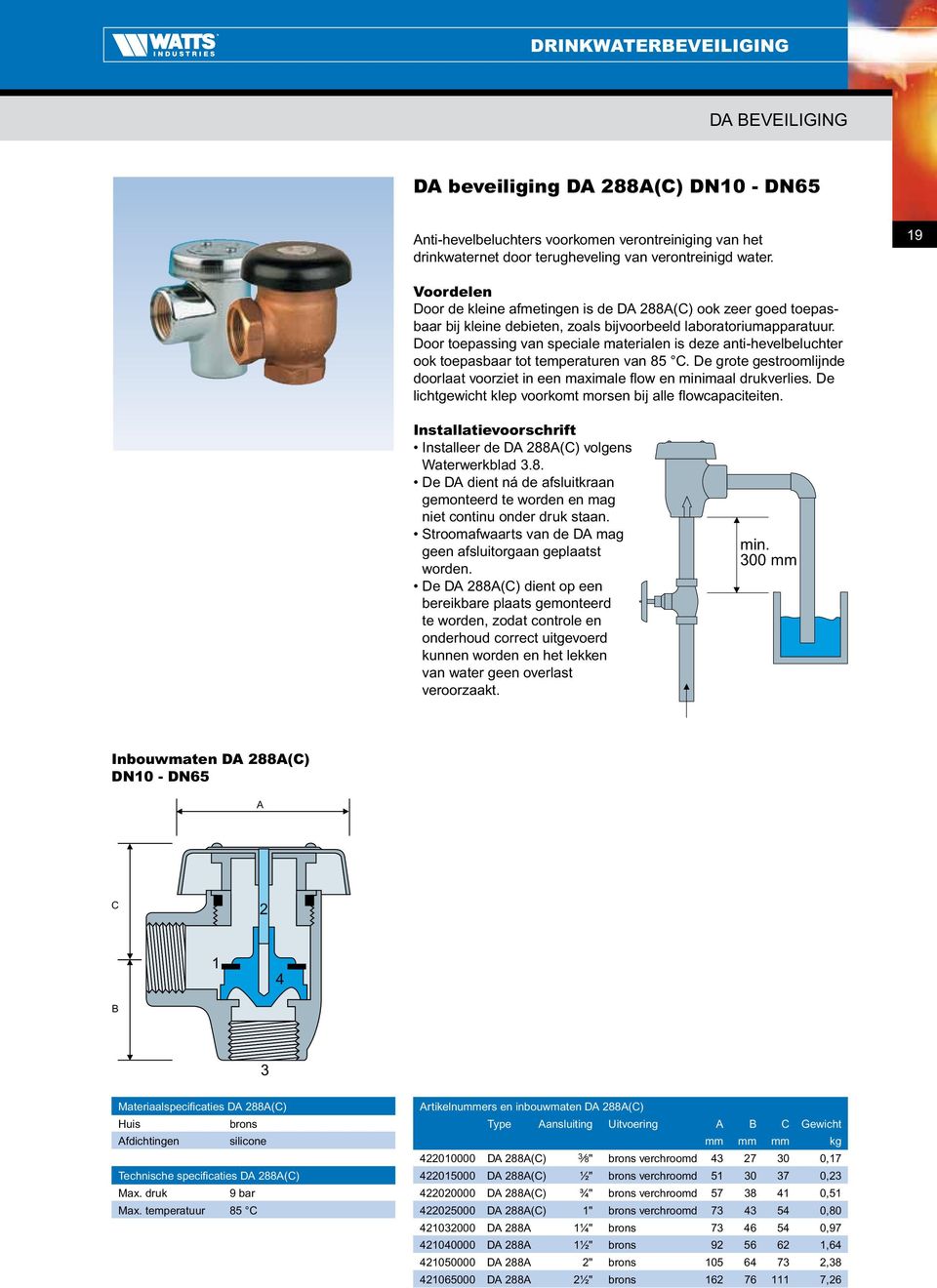 Door toepassing van speciale materialen is deze anti-hevelbeluchter ook toepasbaar tot temperaturen van 85 C. De grote gestroomlijnde doorlaat voorziet in een maximale flow en minimaal drukverlies.