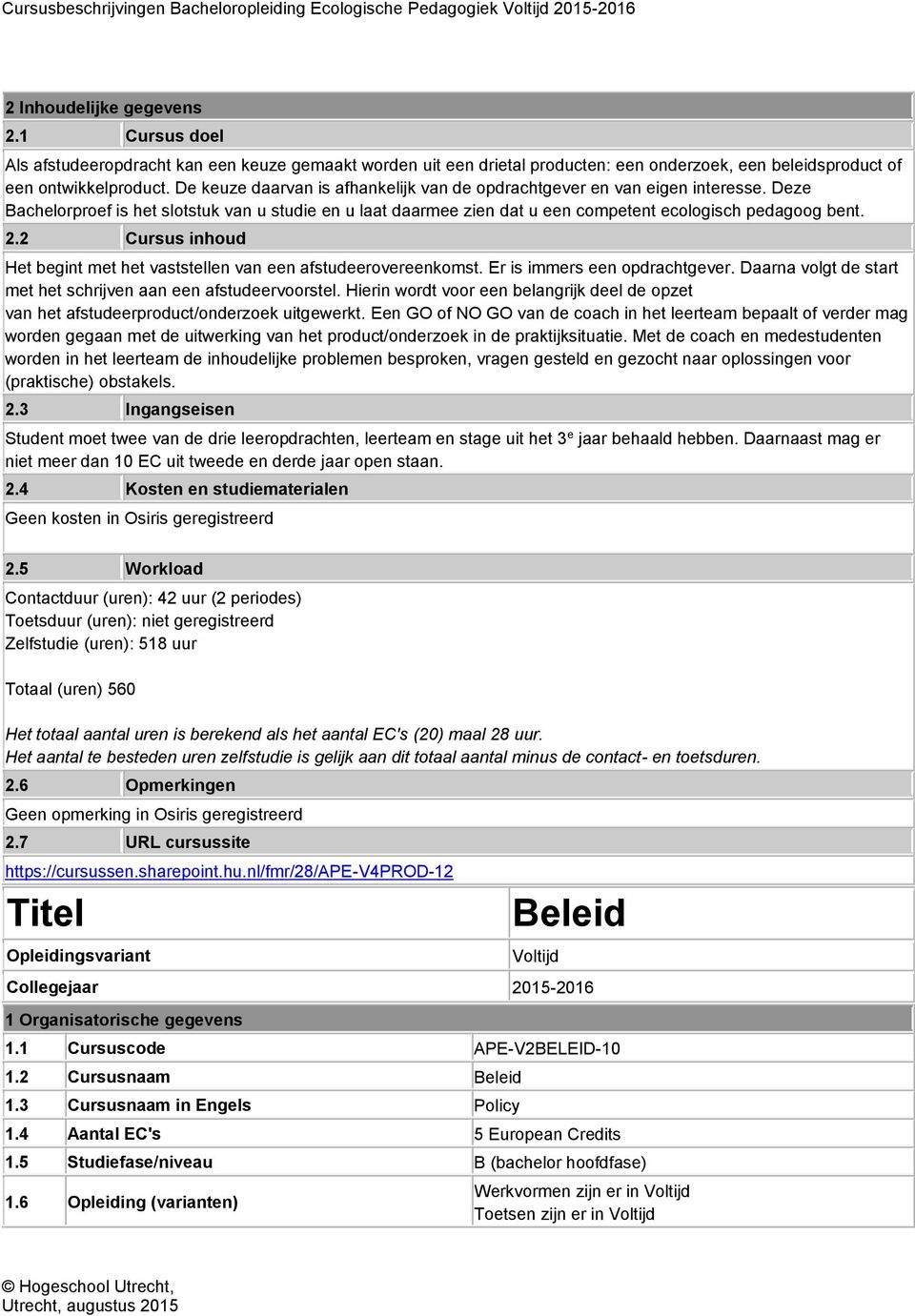 2 Cursus inhoud Het begint met het vaststellen van een afstudeerovereenkomst. Er is immers een opdrachtgever. Daarna volgt de start met het schrijven aan een afstudeervoorstel.