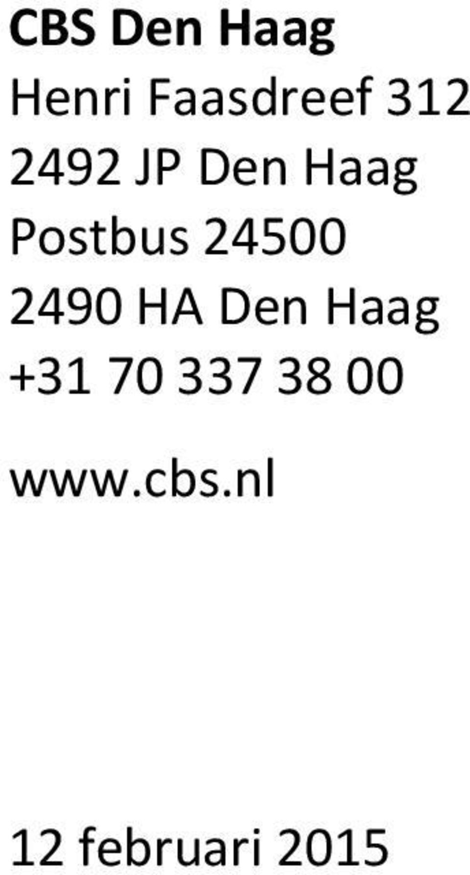 24500 2490 HA Den Haag +31 70