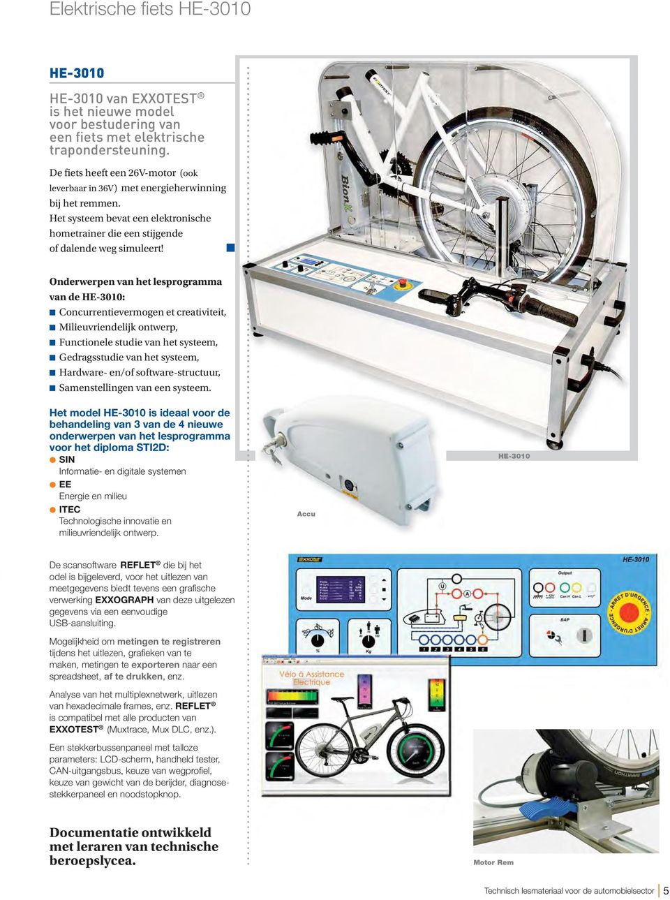 Onderwerpen van het lesprogramma van de HE-3010: Concurrentievermogen et creativiteit, Milieuvriendelijk ontwerp, Functionele studie van het systeem, Gedragsstudie van het systeem, Hardware- en/of