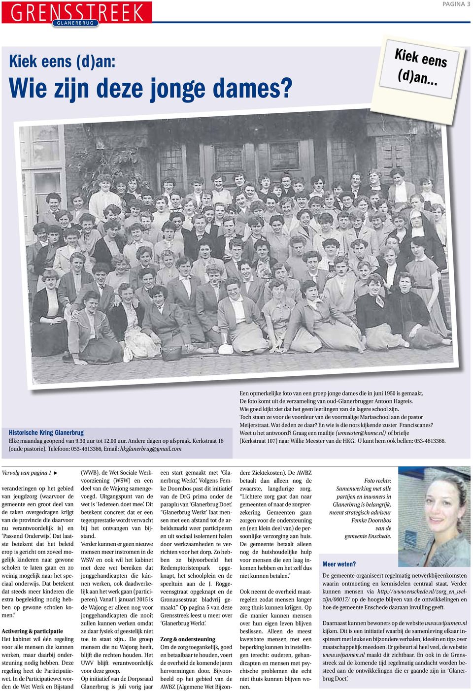 De foto komt uit de verzameling van oud-glanerbrugger Antoon Hagreis. Wie goed kijkt ziet dat het geen leerlingen van de lagere school zijn.