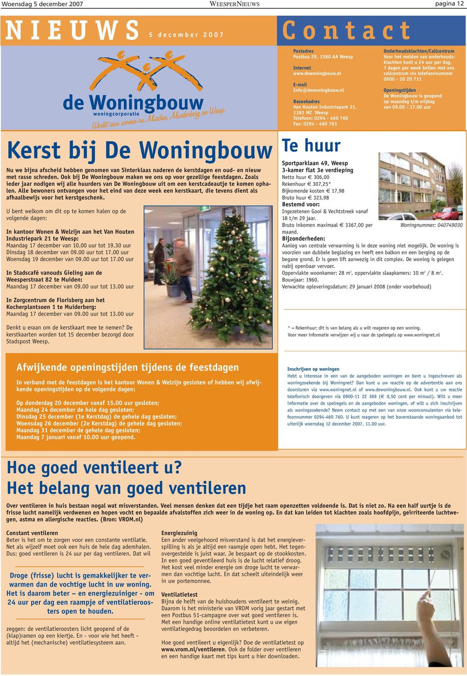 Alle bewoners ontvangen voor het eind van deze week een kerstkaart, die tevens dient als afhaalbewijs voor het kerstgeschenk.