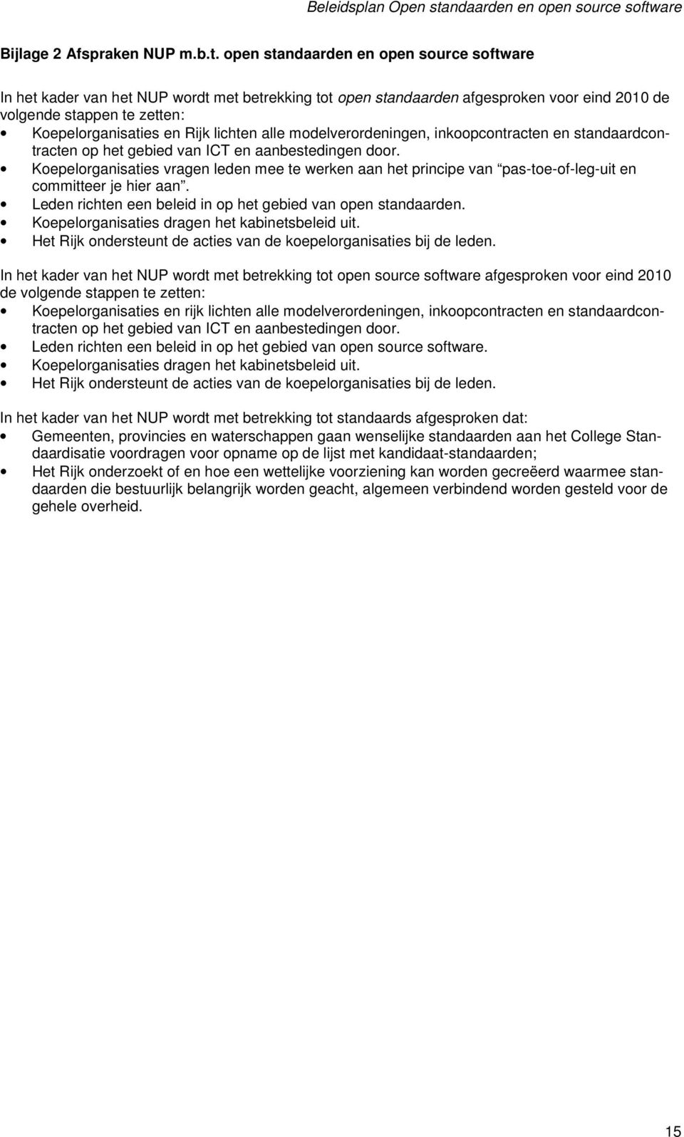 lichten alle modelverordeningen, inkoopcontracten en standaardcontracten op het gebied van ICT en aanbestedingen door.