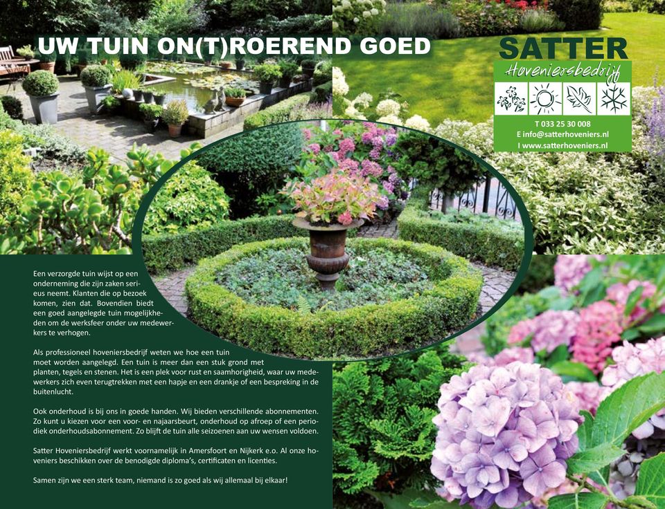 Als professioneel hoveniersbedrijf weten we hoe een tuin moet worden aangelegd. Een tuin is meer dan een stuk grond met planten, tegels en stenen.